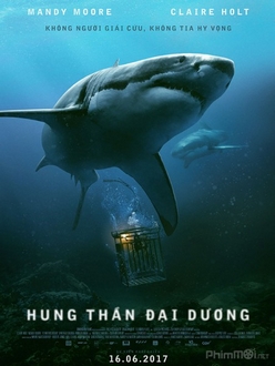 Hung Thần Đại Dương Full HD VietSub - 47 Meters Down / In The Deep (2017)