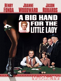 Thua Vì Đàn Bà Full HD VietSub - A Big Hand For The Little Lady (1966)