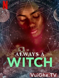 Phù Thuỷ Vượt Thời Gian (Phần 2) - Always a Witch (Season 2) (2020)
