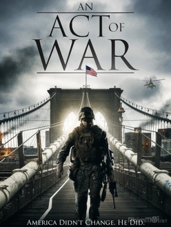 Hành động gây chiến - An Act of War (2015)