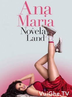 Ana Maria Trong Phim Full HD VietSub - Ana Maria in Novela Land (2015)