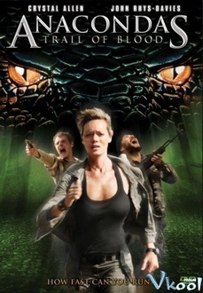 Cuộc Săn Lùng Rắn Khổng Lồ 4 Full HD VietSub - Anacondas: Trail Of Blood (2009)