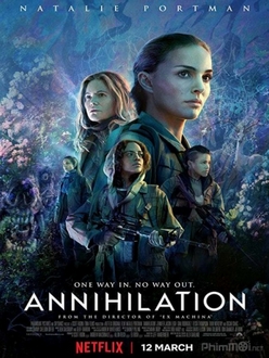 Vùng Hủy Diệt Full HD VietSub + Thuyết Minh - Annihilation (2018)