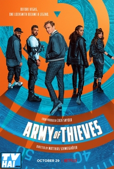 Đội Quân Đạo Tặc Full HD VietSub + Thuyết Minh - Army of Thieves (2021)