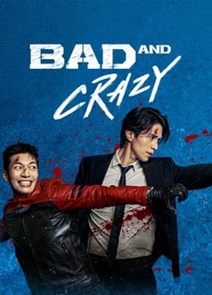 Người Hùng Điên Rồ - Bad And Crazy (2021)