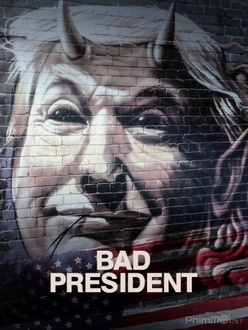 Tổng Thống Tồi Full HD VietSub - Bad President (2020)