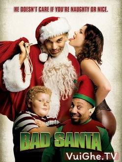 Ông Già Noel Xấu Tính Full HD VietSub - Bad Santa (2003)