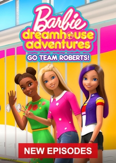 Barbie Cuộc Phiêu Lưu Trong Ngôi Nhà Mơ Ước: Đi Nào Đội Roberts 2 - Barbie Dreamhouse Adventures: Go Team Roberts S02 (2020)