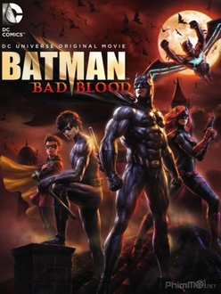 Người dơi: Mối hận thù Full HD VietSub - Batman: Bad Blood (2016)