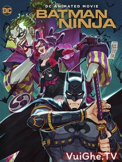 Người Dơi Ninja Full HD VietSub + Thuyết Minh - Batman Ninja (2018)