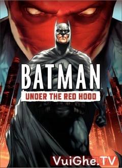 Người Dơi: Đối Đầu Với Mặt Nạ Đỏ Full HD VietSub - Batman: Under The Red Hood (2010)