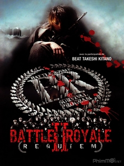 Cuộc Chiến Sinh Tử 2 (Trò Chơi Sinh Tử 2) Full HD VietSub - Battle Royale II: Requiem (2003)