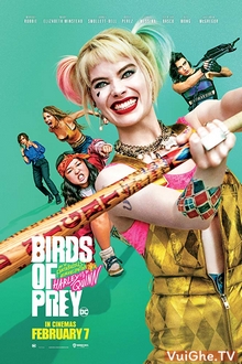 Birds Of Prey: Cuộc Lột Xác Huy Hoàng Của Harley Quinn - Birds of Prey (And the Fantabulous Emancipation of One Harley Quinn) (2020)