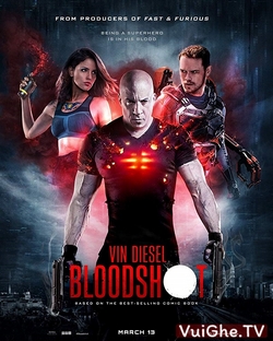 Siêu Anh Hùng Bloodshot Full HD VietSub + Thuyết Minh - Bloodshot (2020)