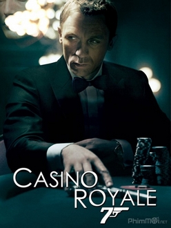 Điệp Viên 007: Sòng Bạc Hoàng Gia - Bond 21: Casino Royale (2006)