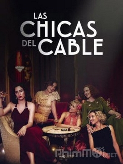 Những Cô Gái ( Phần 3) - Cable Girls (Season 3) (2017)