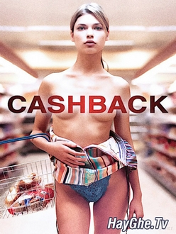 Tìm Lại Cảm Xúc - Cashback (2007)