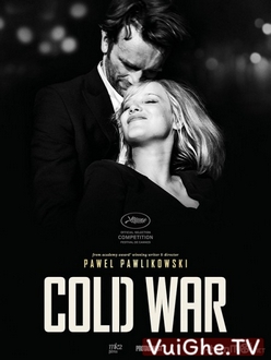 Chiến Tranh Lạnh - Cold War (2018)
