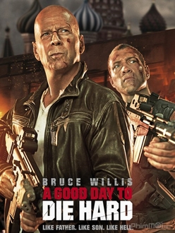Đương Đầu Với Thử Thách 5 - Die Hard 5: A Good Day To Die Hard (2013)