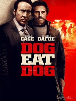 Thân ai nấy lo - Dog Eat Dog (2016)