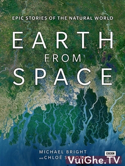 Trái Đất Nhìn Từ Không Gian - Earth from Space (2019)