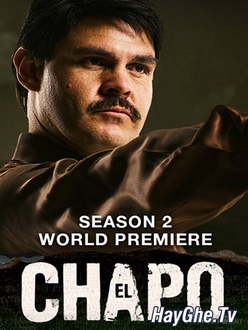 Trùm Ma Túy El Chapo (Phần 2) - El Chapo (Season 2) (2018)