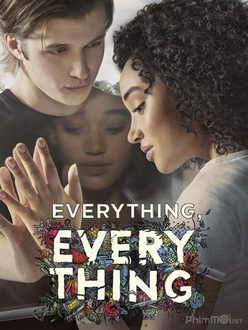 Khởi nguyên kỳ diệu - Everything, Everything (2017)