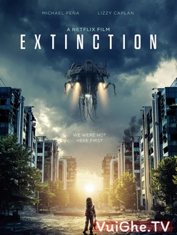 Xâm Lăng Full HD VietSub - Extinction 2018 (2018)