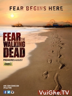 Xác Sống Đáng Sợ (Phần 1) - Fear the Walking Dead (Season 1) (2015)