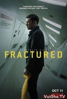 Mất Tích Bí Ẩn - Fractured (2019)