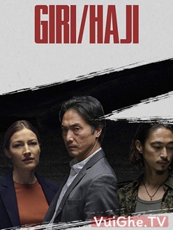 Trách Nhiệm/ Sự Hổ Thẹn (Phần 1) - Giri/Haji (Season 1) (2019)
