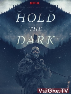 Giữ Bóng Tối - Hold the Dark (2018)