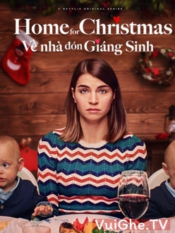 Về Nhà Đón Giáng Sinh ( Phần 1) - Home for Christmas (Seaon 1) (2019)