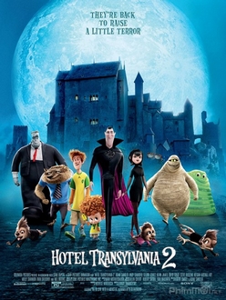Khách Sạn Huyền Bí 2 - Hotel Transylvania 2 (2015)
