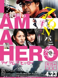 Tôi Là Người Hùng Full HD VietSub - I Am a Hero (2016)