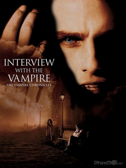 Phỏng Vấn Ma Cà Rồng Full HD VietSub - Interview with the Vampire: The Vampire Chronicles (1994)