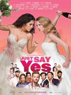 Chỉ Được Đồng Ý - Just Say Yes (2021)