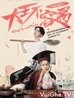 Đại Vương Không Dễ Làm - King is not Easy (2017)