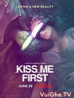 Thực Tế Ảo (Phần 1) - Kiss Me First (Season 1) (2018)