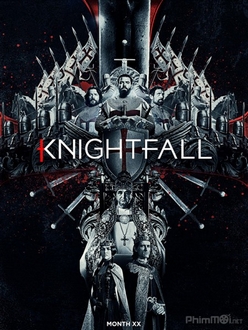 Hiệp Sĩ Dòng Đền (Phần 1) - Knightfall (Season 1) (2017)