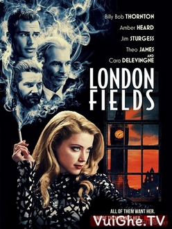 Lưới Tình Luân Đôn Full HD VietSub - London Fields (2018)