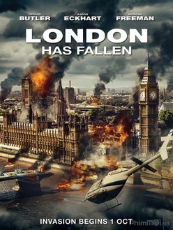 Luân Đôn thất thủ - London Has Fallen (2016)
