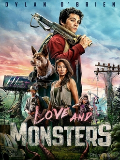 Tình Yêu Và Quái Vật Full HD VietSub + Thuyết Minh - Love And Monsters (2020)