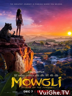 Huyền Thoại Rừng Xanh Full HD VietSub + Thuyết Minh - Mowgli: Legend of the Jungle (2018)