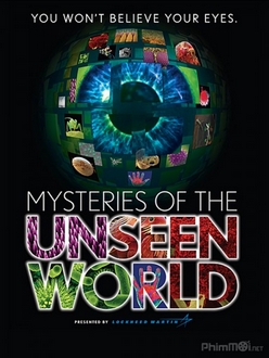 Bí ẩn của thế giới vô hình - Mysteries of the Unseen World (2016)