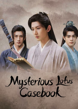 Liên Hoa Lâu - Mysterious Lotus Casebook (2023)