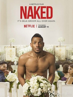 Lễ kết hôn bá đạo - Naked (2017)