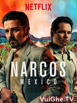 Trùm Ma Túy: Mexico (Phần 1) - Narcos: Mexico (Season 1) (2018)