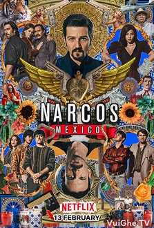 Trùm Ma Tuý: Mexico (Phần 2) - Narcos: Mexico (Season 2) (2018)