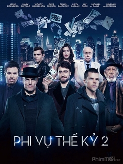 Phi Vụ Thế Kỷ 2 - Now You See Me 2: The Second Act (2016)